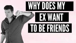 10 Real Reasons Why Your Ex Wants To Be Friends
