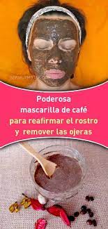 Poderosa Mascarilla De Cafe Para Reafirmar El Rostro Y Remover Las Ojeras Clean Face Beauty Hacks Natural Cosmetics
