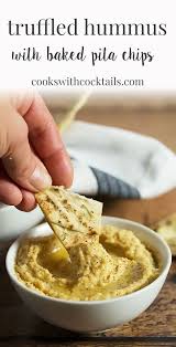 Truffled Hummus Recipe With Baked Pita Chips Cooks With Cocktails Recipe Recipes Hummus Recipe Dip Recipes Easy