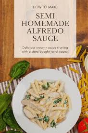 How To Make A Semi Homemade Alfredo Sauce Recipe This Easy Recipe Starts With Store Bou Alfredo Sauce Recipe Homemade Homemade Alfredo Home Made Alfredo Sauce