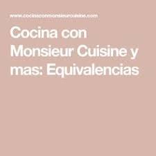 Cocina Con Monsieur Cuisine Y Mas Equivalencias Equivalencias Tabla De Equivalencias Conversiones De Medidas