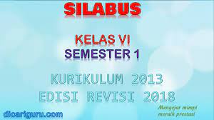 Check spelling or type a new query. Download Silabus K13 Kelas 6 Revisi 2018 Semester 1 Dicariguru Com