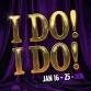 I Do! I Do! event image