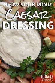 This Creamy Caesar Salad Dressing Recipe Starts With Whole Food Ingredients Th In 2020 Caesar Salad Dressing Salad Dressing Recipes Creamy Caesar Salad Dressing Recipe