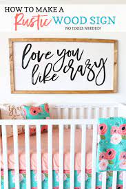 How To Make Your Own Wood Sign For The Nursery Diy Rustic Nursery Decor Rustic Nursery Decor Nursery Decor Nursery