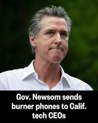 Gov. Newsom sends burner phones to Calif. tech CEOs Read more below...