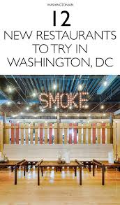 12 New Washington Restaurants To Try Now Washingtonian Dc Washington Dc Travel Washington Dc Travel Guide Washington Dc Restaurants