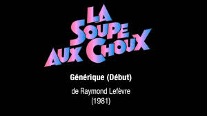 La Soupe Aux Choux Generique Debut Raymond Lefevre Hq Version Soupe Au Chou Musique Film Soupes
