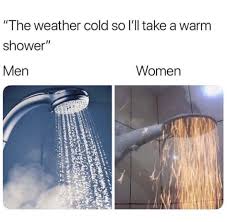 Guys I Found How Did Womens Take A Shower Shower Memes Funny Relatable Memes Joke Of The Day