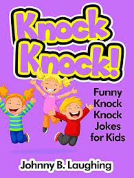 There's nothing like a good giggle to build friendships and strengthen bonds. Knock Knock Funny Knock Knock Jokes For Kids English Edition Ebook Laughing Johnny B Amazon De Kindle Shop