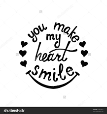 You Make My Heart Smile Lettering Romantic Quote About Love Love And Romance Quotes Romantic Quotes Romantic Fonts