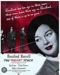 Rosalind Russell and Leo Glenn in The Velvet Touch (1948) A Broadway star  unintentionally kills her impresario but keeps mum about it after the  police investigator targets a rival actress. The black