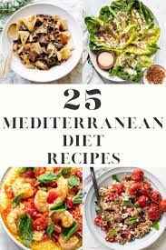 25 Meal Recipe Ideas Based On The Mediterranean Diet Plan Your Menu With Delicious Recip Mediterranean Diet Recipes Easy Healthy Recipes Mediterranean Recipes