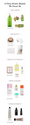 5 Clean Beauty Brands We Swear By Clean Beauty Beauty Brand Natural Beauty Treatments