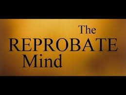 Reprobate mind corrupted in manchester. A Reprobate Mind The Biblical View Youtube