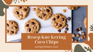 Dengan begitu, kue kering menjadi salah satu bisnis yang memiliki potensi besar dan laris manis dijual di kalangan masyarakat. Resep Kue Kering Coco Chips July 2021