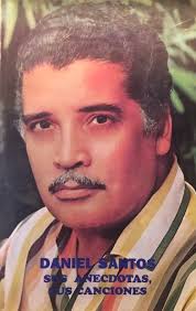 Daniel Santos, el inquieto anacobero