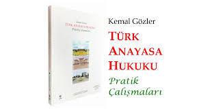 Kemal Gozler Turk Anayasa Hukuku Pratik Calismalari