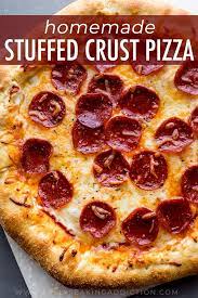How To Make Stuffed Crust Cheese Pepperoni Pizza On Sallysbakingaddiction Com Easy Homemade Pizza Crust Comida Callejera Comida Recetas De Comida
