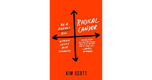 Radical Candor Be A Kickass Boss Without Losing Your