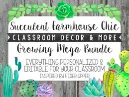 Editable Succulent Farmhouse Chic Classroom Decor More Growing Mega Bundle Classroom Decor Classroom Classroom Makeover