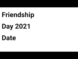 Friendship day is celebrated the first sunday in the month august every year. Friendship Day 2021 Date Youtube