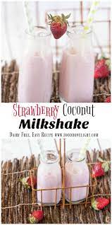 Non Dairy Strawberry Coconut Milkshake Recipe With Images Healthy Vegan Snacks Vegan Snacks Coconut Milkshake