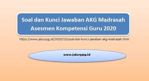 Salam pembatik 2020, pada level 2 ini ada dua kuis yg harus diselesaikan oleh para peserta. Soal Dan Kunci Jawaban Akg Madrasah Asesmen Kompetensi Guru 2020 Jalurppg Id