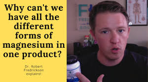 Why can't we have all the different forms of Magnesium in one product?