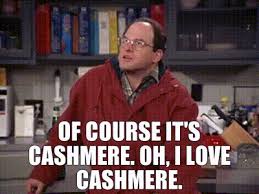 Jun 04, 2021 · you can make a meme simply by putting text on a picture, gif, or video clip using apps like photoshop, giphy, or kapwing. Yarn Of Course It S Cashmere Oh I Love Cashmere Seinfeld 1989 S03e12 The Red Dot Video Gifs By Quotes 13ad7cc3 ç´—