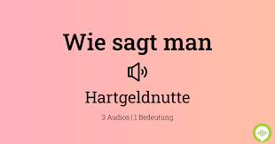 Aussprache von Hartgeldnutte auf Deutsch | HowToPronounce.com