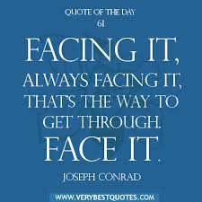 Motivational Quote Of The Day: Face it! - Inspirational Quotes ... via Relatably.com