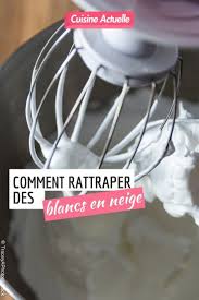 Bien que tout le monde sache plus ou moins casser un oeuf de façon à en récupérer le blanc, rappelons comment faire. Comment Rattraper Des Blancs En Neige Blanc En Neige Recette Blanc En Neige Neige
