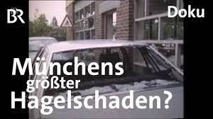 Finden sie private und berufliche informationen zu hagel: Als In Munchen Die Welt Unterging Der Hagel Von 1984 Zwischen Spessart Und Karwendel Doku Br Youtube