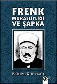 Bundan tam 88 yıl önce 4 şubat 1926\'da ankara i̇stiklal mahkemesi kararıyla idam sehpasına yollanan i̇skilipli atıf hoca, şehadetinin yıldönümünde anılıyor. Frenk Mukallitligi Ve Sapka Amazon De Iskilipli Mehmed Atif Hoca Bucher