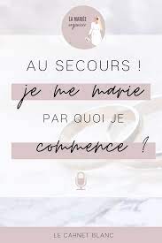 Au Secours Je Me Marie Par Quoi Je Commence En 2021 Organisation Mariage Liste Mariage Idee Jeux Mariage