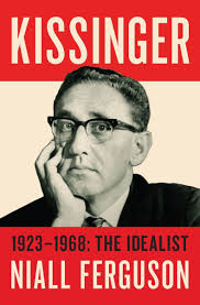 Kissinger 1923 1968 The Idealist Hardcover September 29 2015