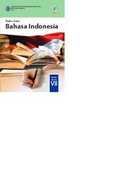 Download buku guru dan buku siswa kelas vii 7 16 07 2019 cover buku guru kelas vii kurikulum 2019 edisi revisi tahun 2019 download khususnya mapel bahasa indonesia reply delete replies reply lilis nurtini july 13 2019 at 8 42 pm terimakasih untuk link downloadnya pak keren jg. Buku Siswa Kelas Vii Bahasa Indonesia Ayomadrasah
