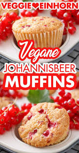 Vegane Johannisbeer Muffins Rezept In 2020 Rezepte Johannisbeer Muffins Vegane Lebensmittel