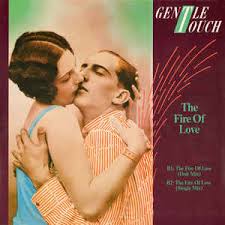 Love is gentle, love is kind, love is slowly losing your mind. Gentle Touch The Fire Of Love 1986 Vinyl Discogs