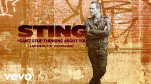 Sting I Can T Stop Thinking About You Youtube