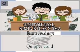Contoh Soal Kimia Kelas X Sma Beserta Jawabannya