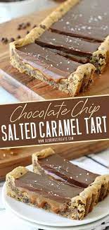 An Easy Homemade Dessert Recipe Perfect To Make For Fall Or Your Holiday Parties Chocolate Chip Salted Caramel Tart Is S Dessert Recipes Desserts Fun Desserts