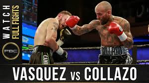 Vasquez vs Collazo FULL FIGHT: ***