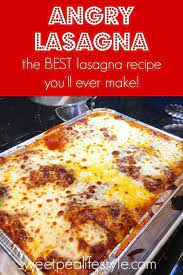 The Best Angry Lasagna You Ll Ever Make By Sweetpea Lifestyle Recipe Best Lasagna Recipe Lasagna Recipe Recipes