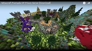 You may check out all my servers at the address below: Server Minecraft Premade Op Prison Server Download