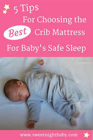 The 3 Best Crib Mattresses For A Safer Healthier Baby Getting Baby To Sleep Best Crib Healthy Babies