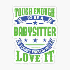 Light is good company, when alone; Best Babysitter Ever Stickers Redbubble