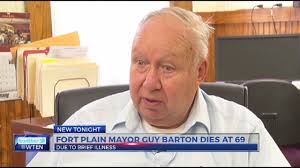 Fort Plain Mayor Guy Barton passed away Friday at the age of 69 due to  illness
