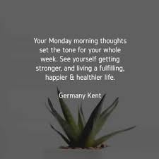 With the new day comes new strength and new thoughts. 45 Monday Quotes And Sayings To Start Your Week Positive